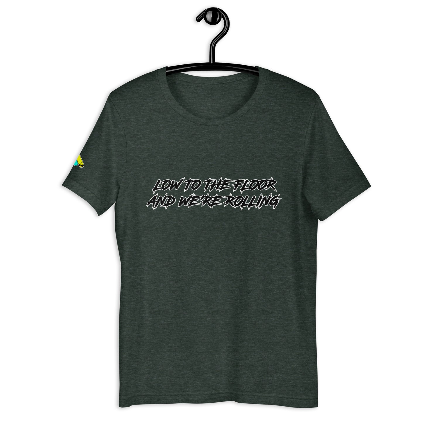 Low to the Floor Unisex t-shirt