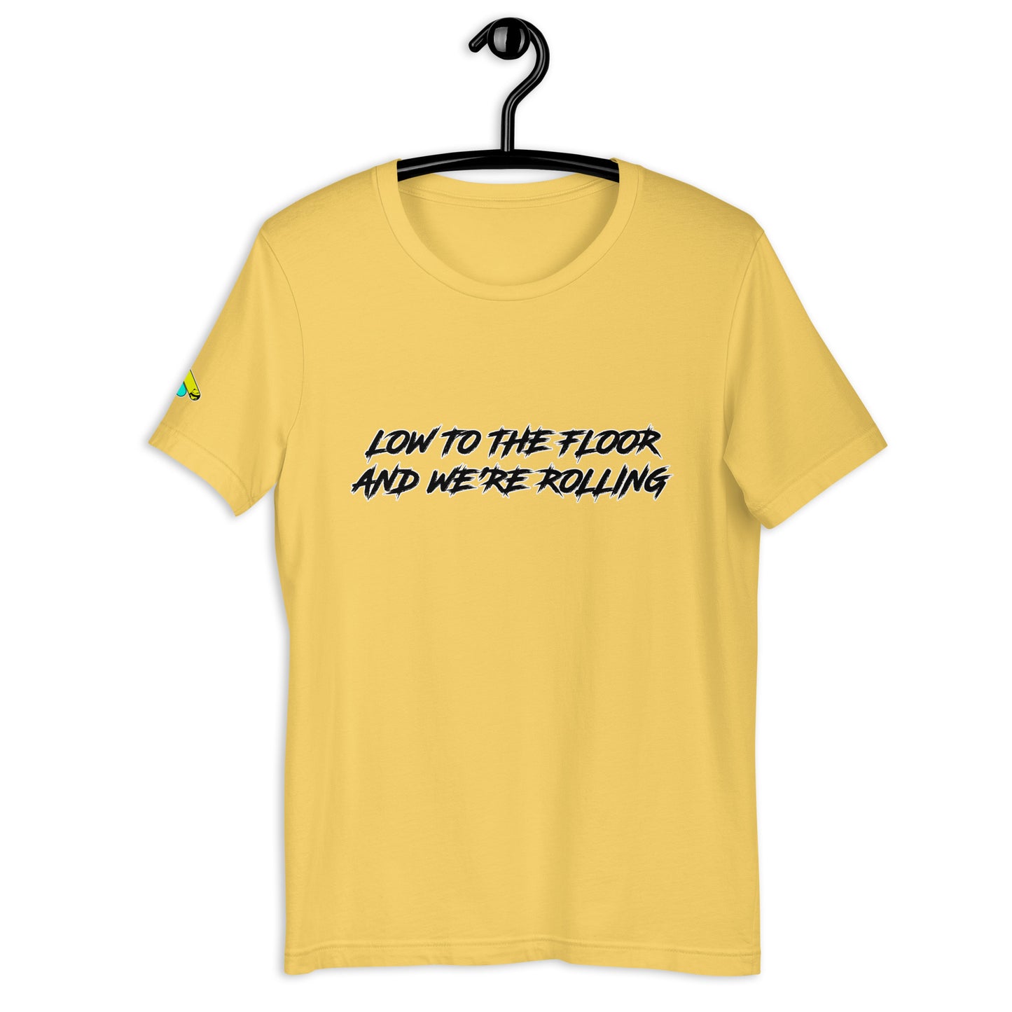 Low to the Floor Unisex t-shirt